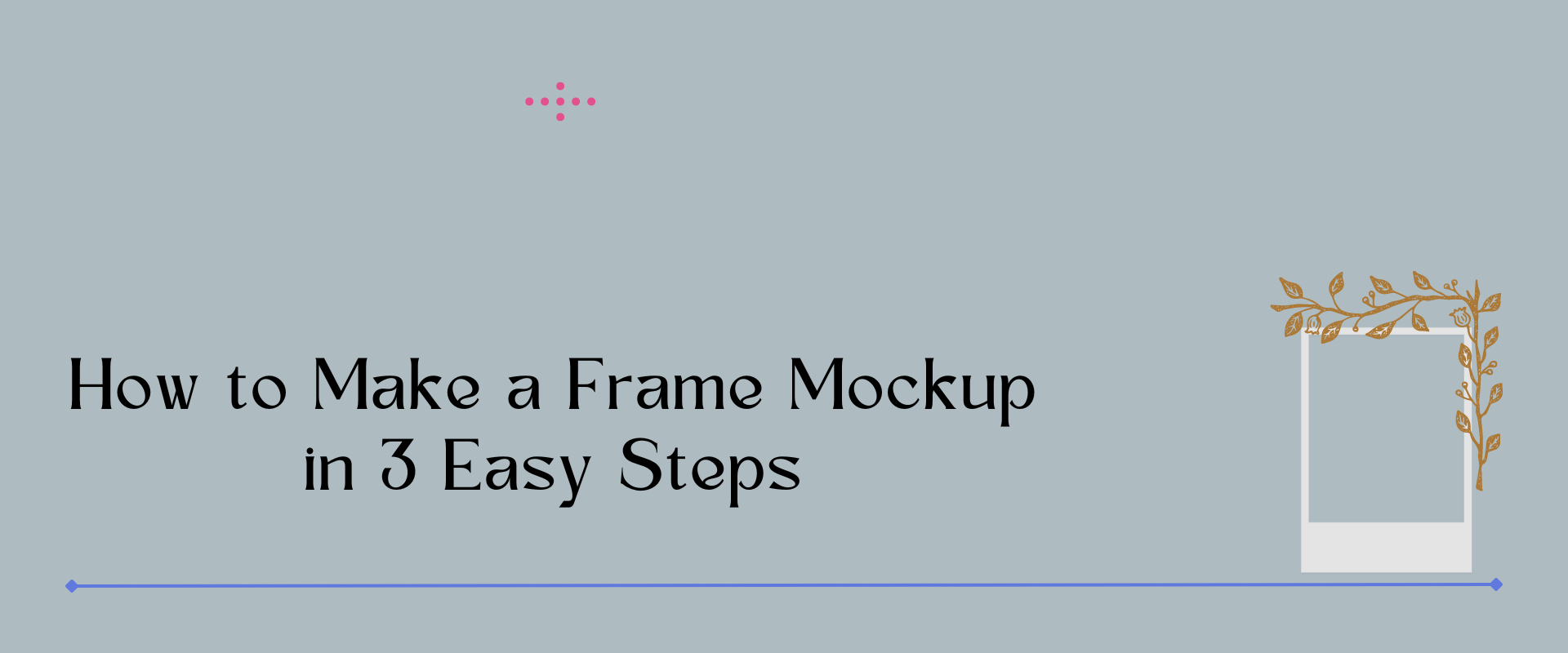 how to make a frame mockup