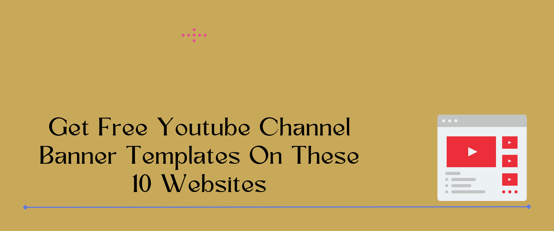 Get Free Youtube Channel Banner Templates On These 10 Websites