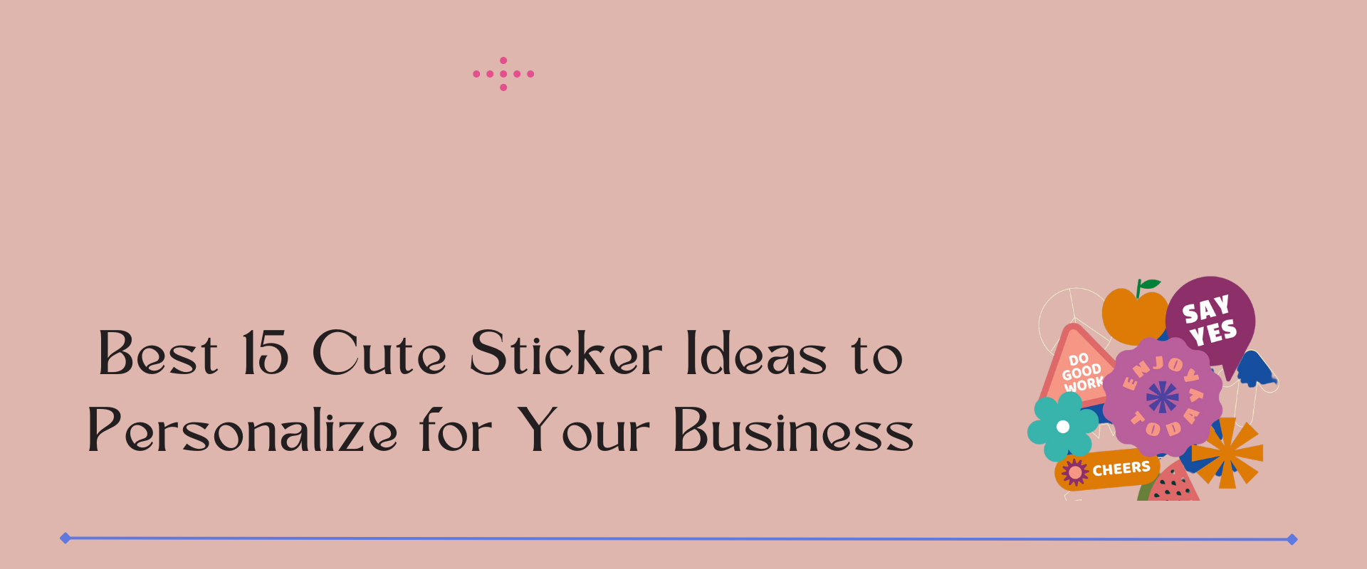 Best 15 Cute Sticker Ideas to Personalize for Your Business