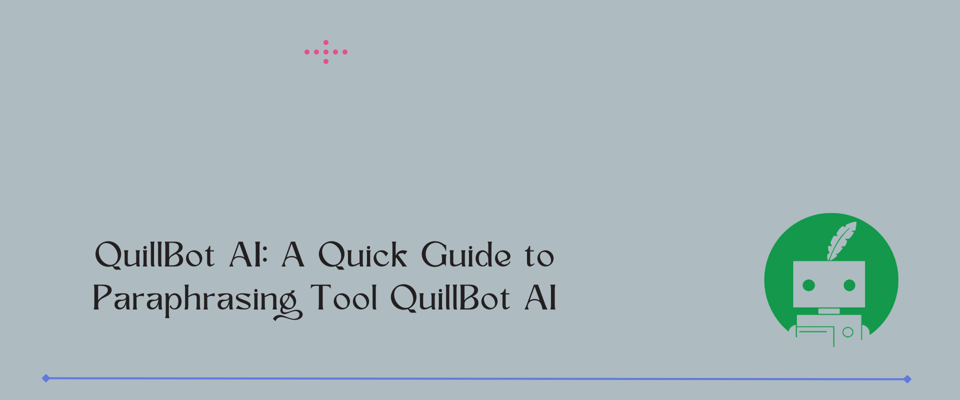Is Quillbot AI Cheating? The Truth (A Complete Guide)