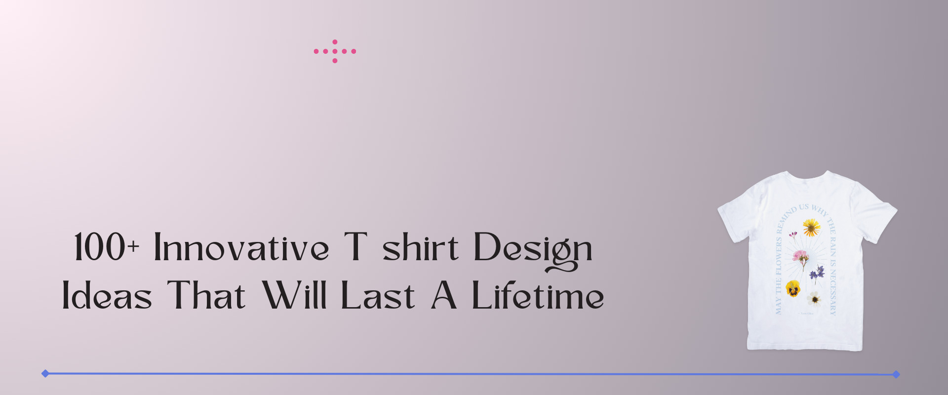 100+ Innovative T shirt Design Ideas That Will Last A Lifetime