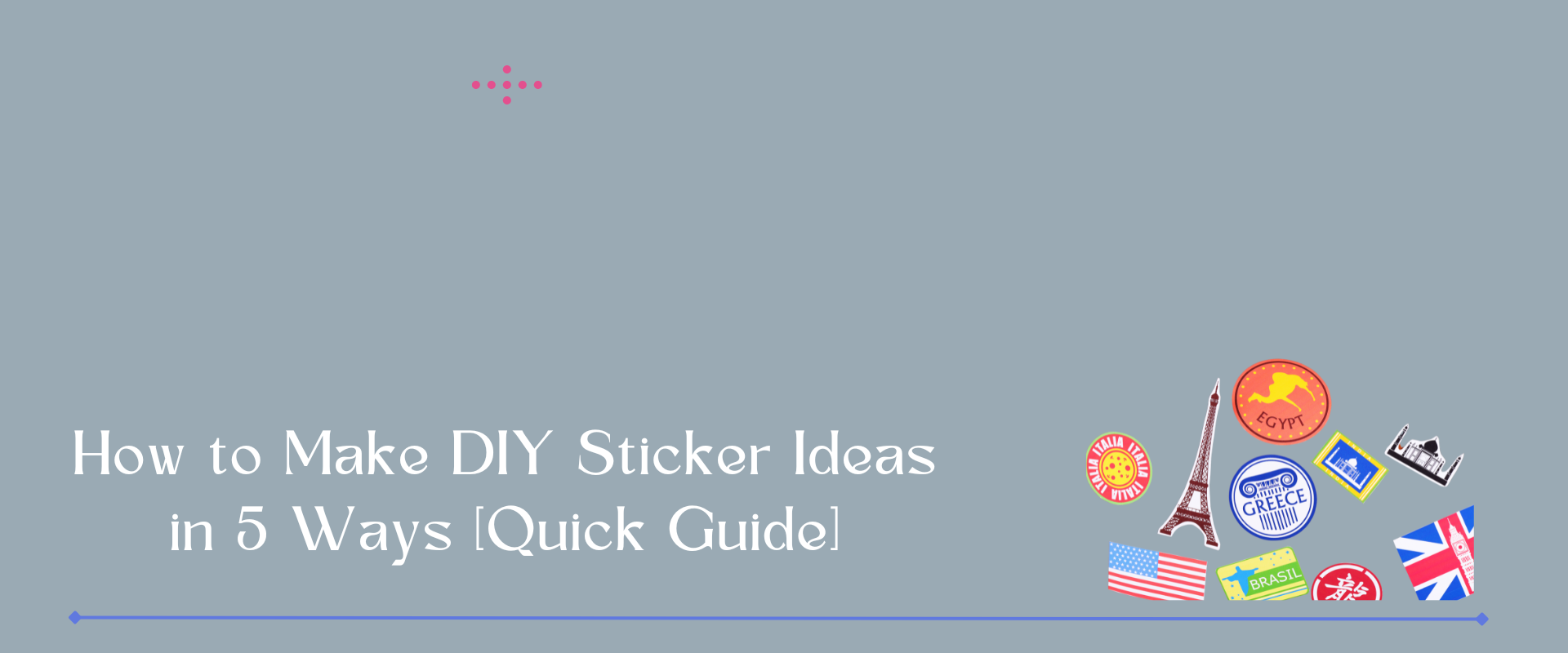 How to Make DIY Sticker Ideas in 5 Ways [Quick Guide]