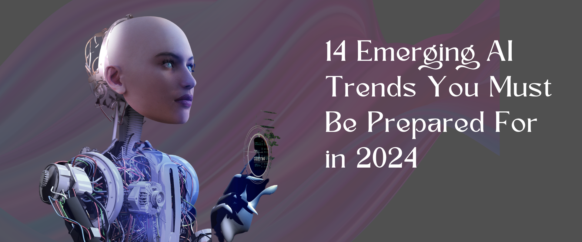 14 Emerging AI Trends You Must Be Prepared For in 2024