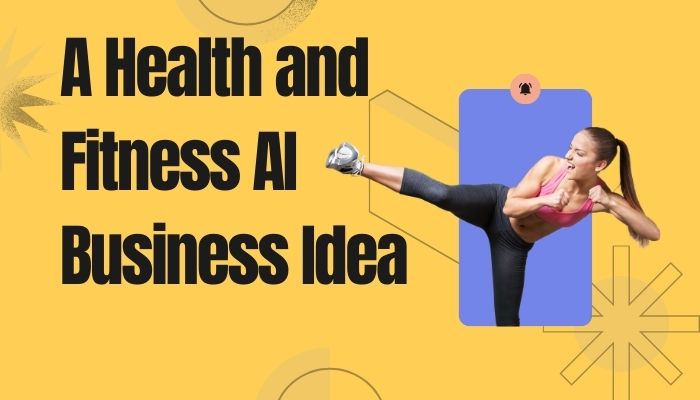 a health and fitness ai for business ideas