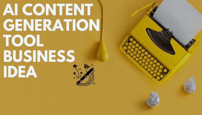 ai content generation tool business idea
