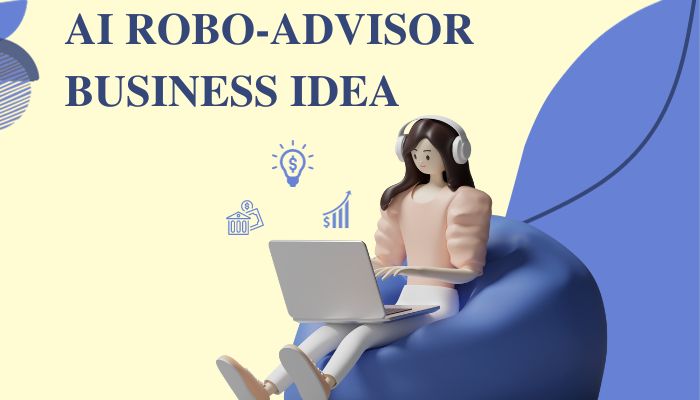 ai robo-advisor - ai business ideas
