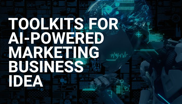 toolkits for ai-powered marketing business ideas