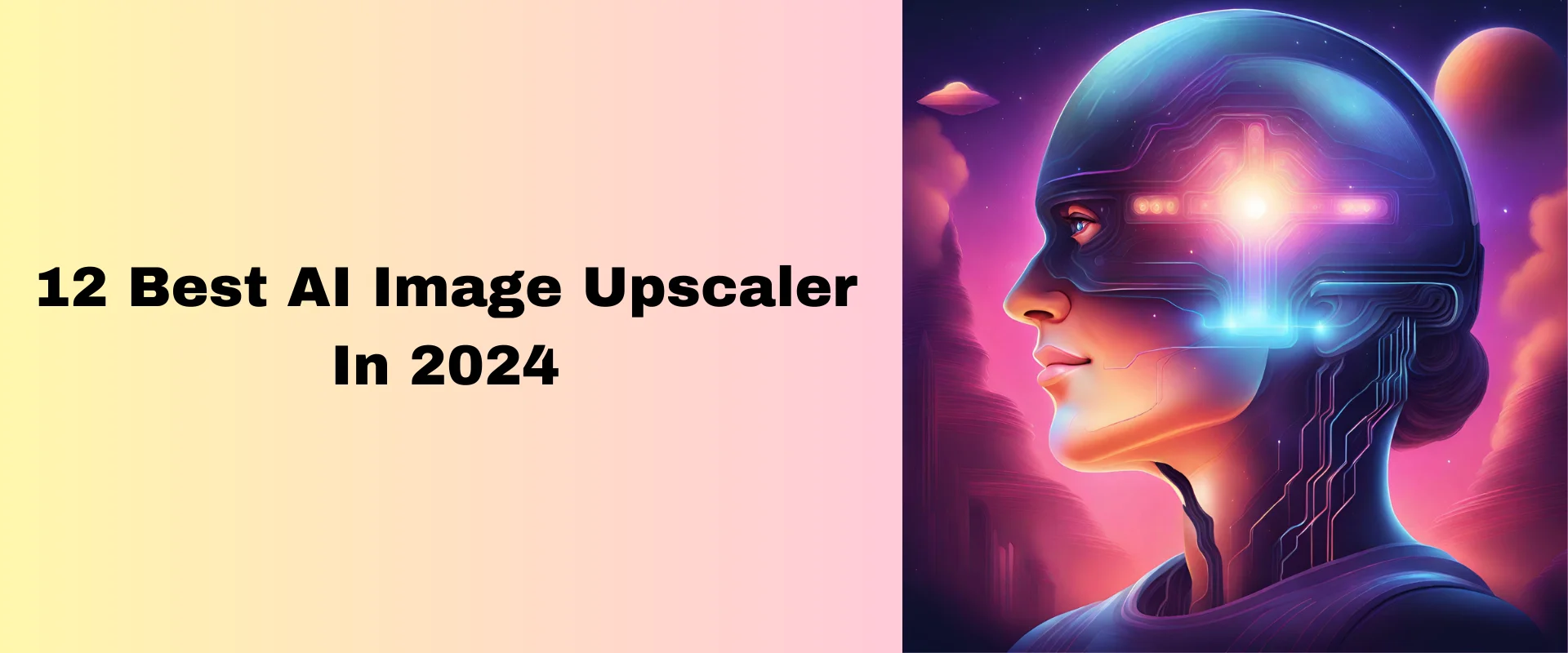 12 Best AI Image Upscaler to Enhance Image In 2024