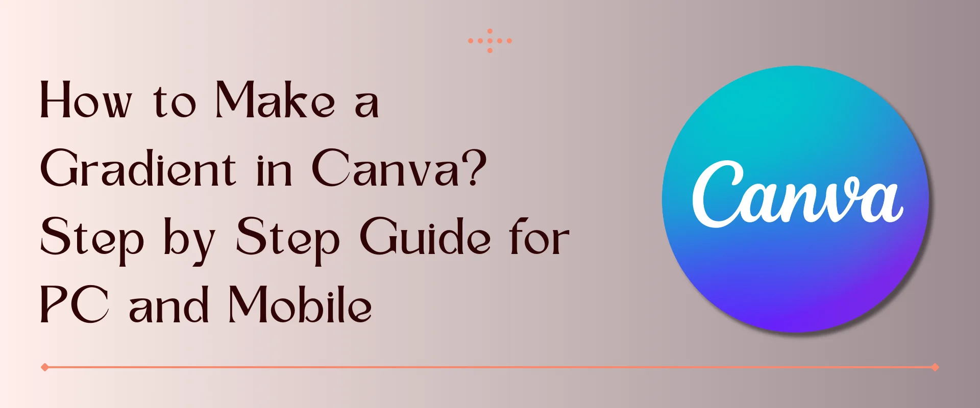How to Make a Gradient in Canva? Step by Step Guide for PC and Mobile