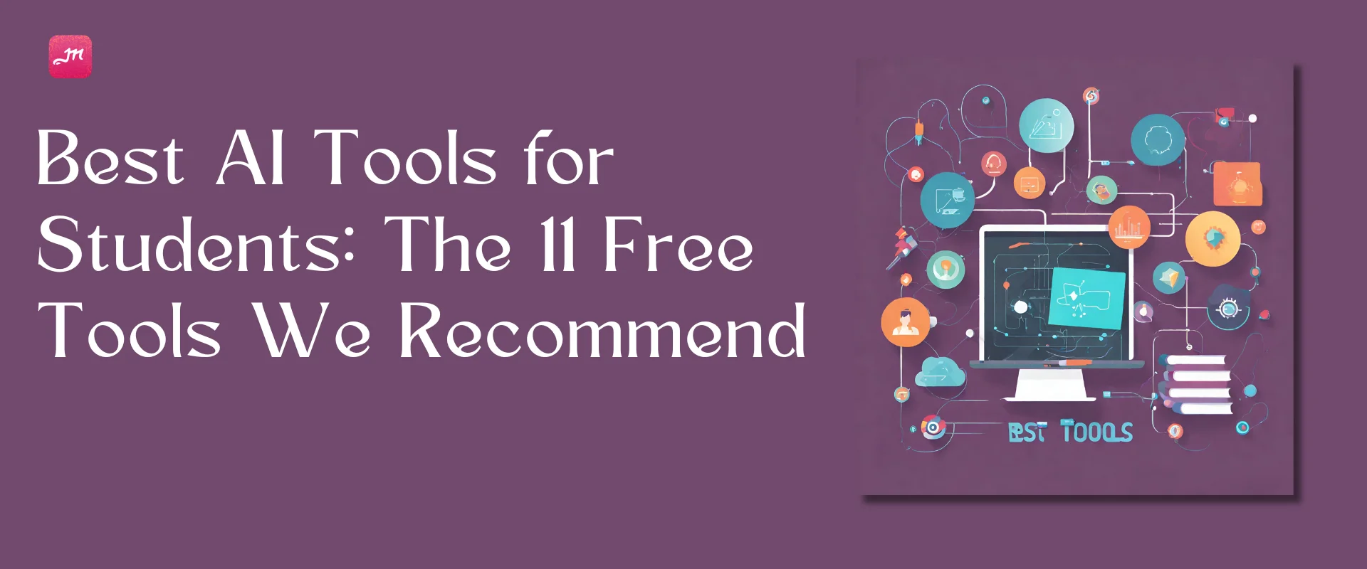 Best AI Tools for Students: The 11 Free Tools We Recommend