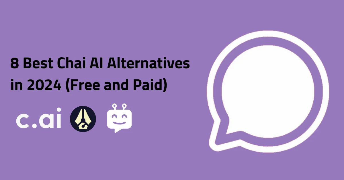 8 Best Chai AI Alternatives in 2024 (Free and Paid)