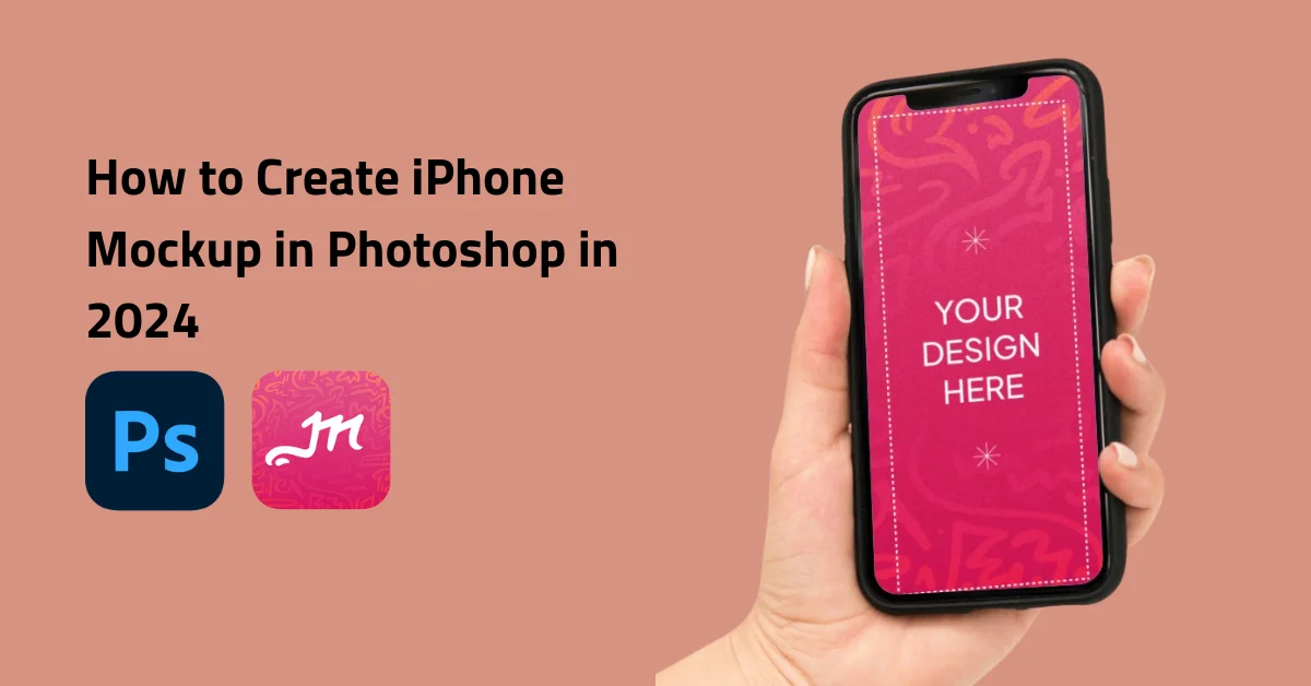 How to Create iPhone Mockup in Photoshop in 2024