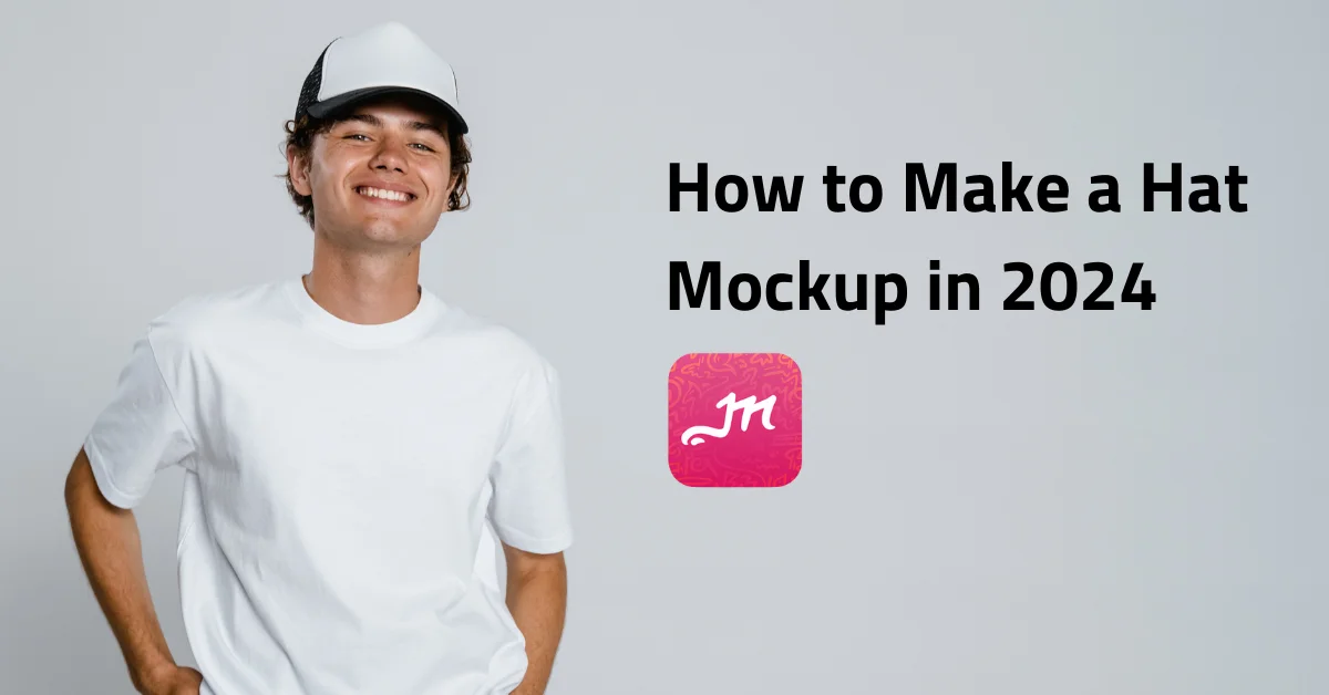 How to Make a Hat Mockup in 2024