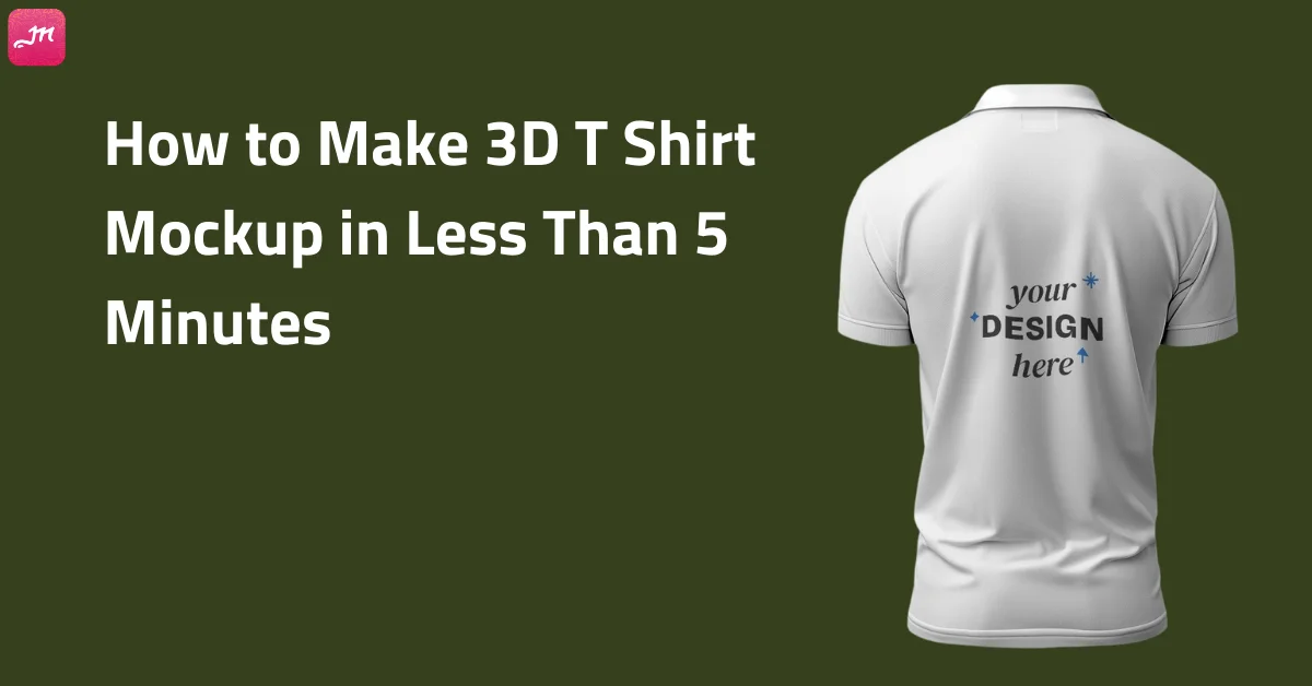 How to Make 3D T Shirt Mockup in Less Than 5 Minutes