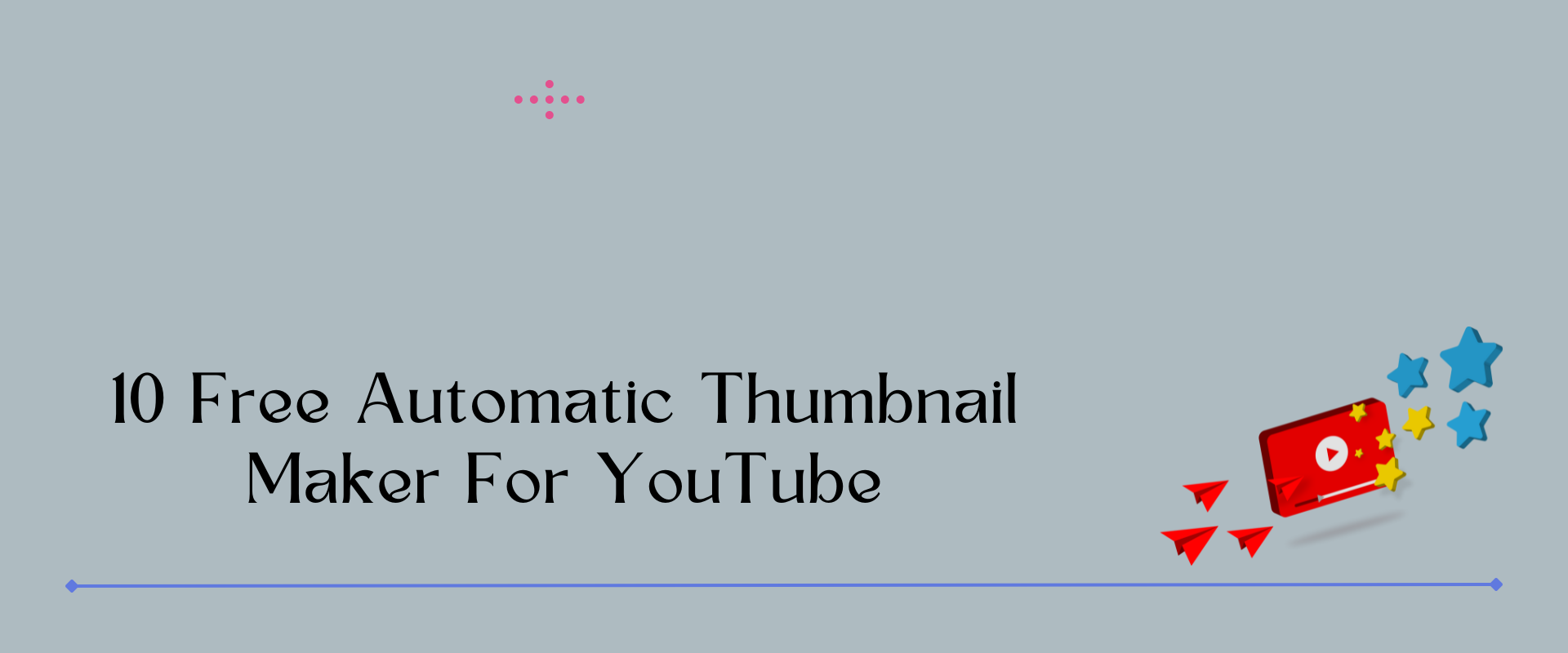 10 Free Automatic Thumbnail Maker For YouTube