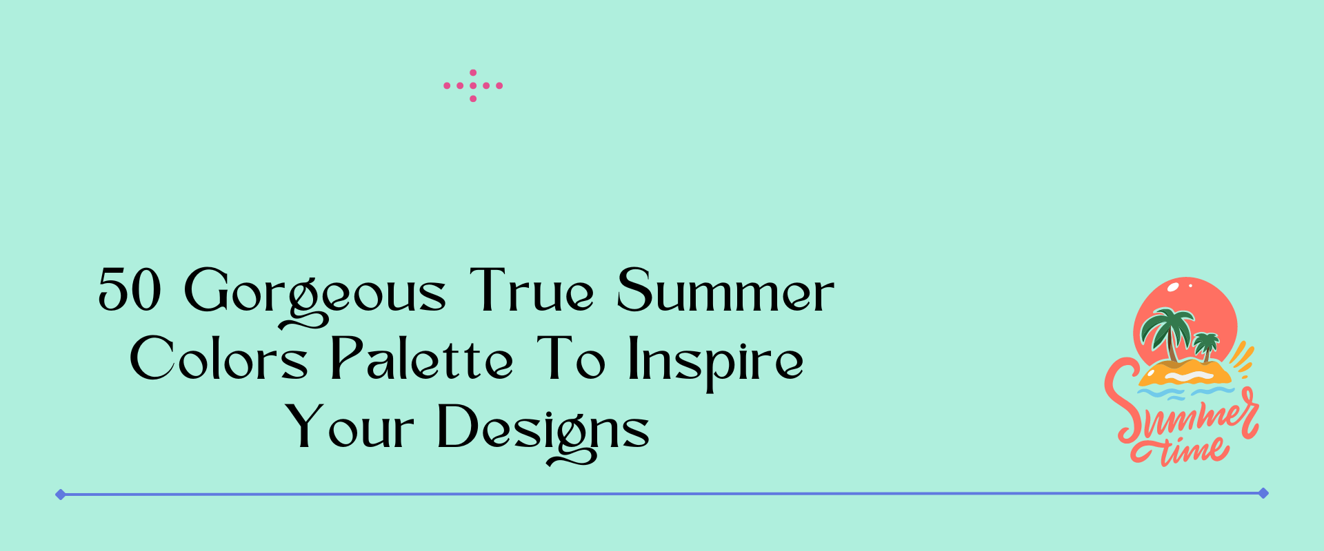 Cool Summer Color Palette Ideas According to Your Skin Tone