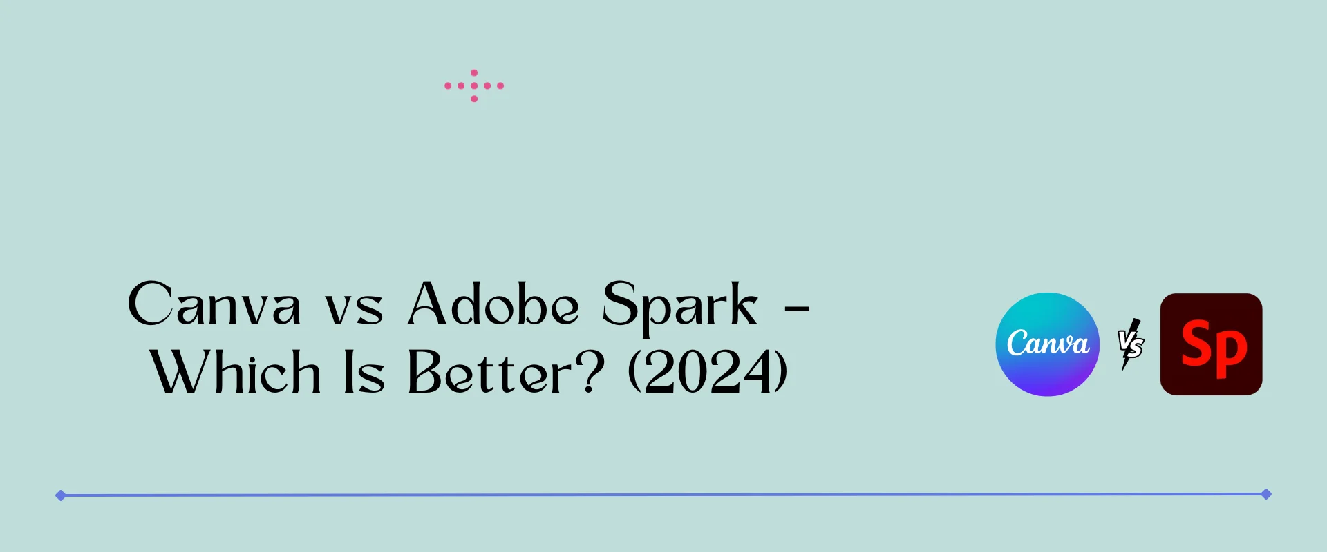 Canva vs Adobe Spark – Which Is Better?