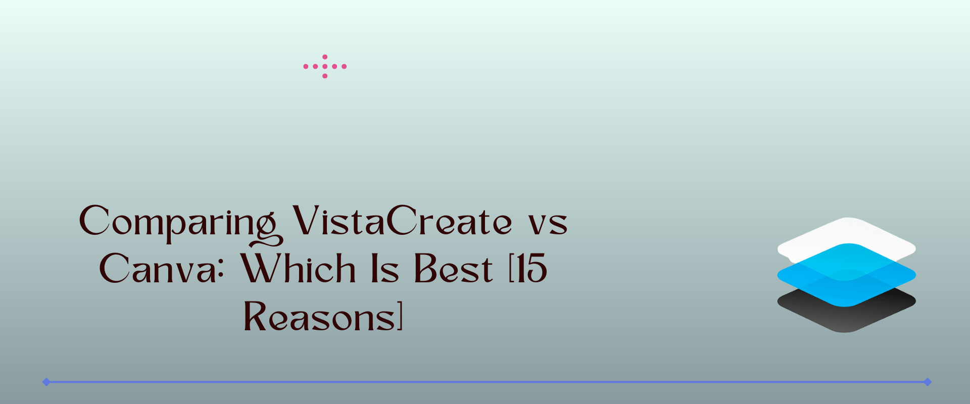 Comparing VistaCreate vs Canva: Which Is Best [15 Reasons]