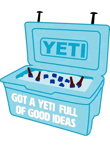 Got a yeti full of good ideas