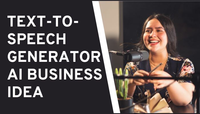 text-to-speech generator - ai business ideas
