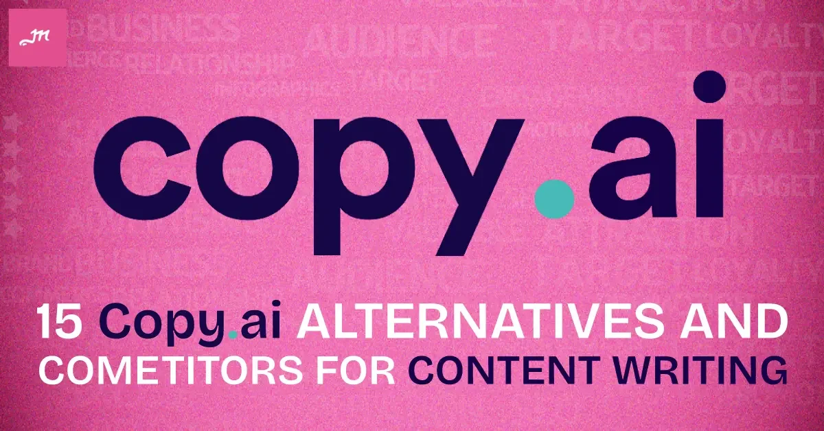 15 Copy AI Alternatives and Competitors for Content Writing