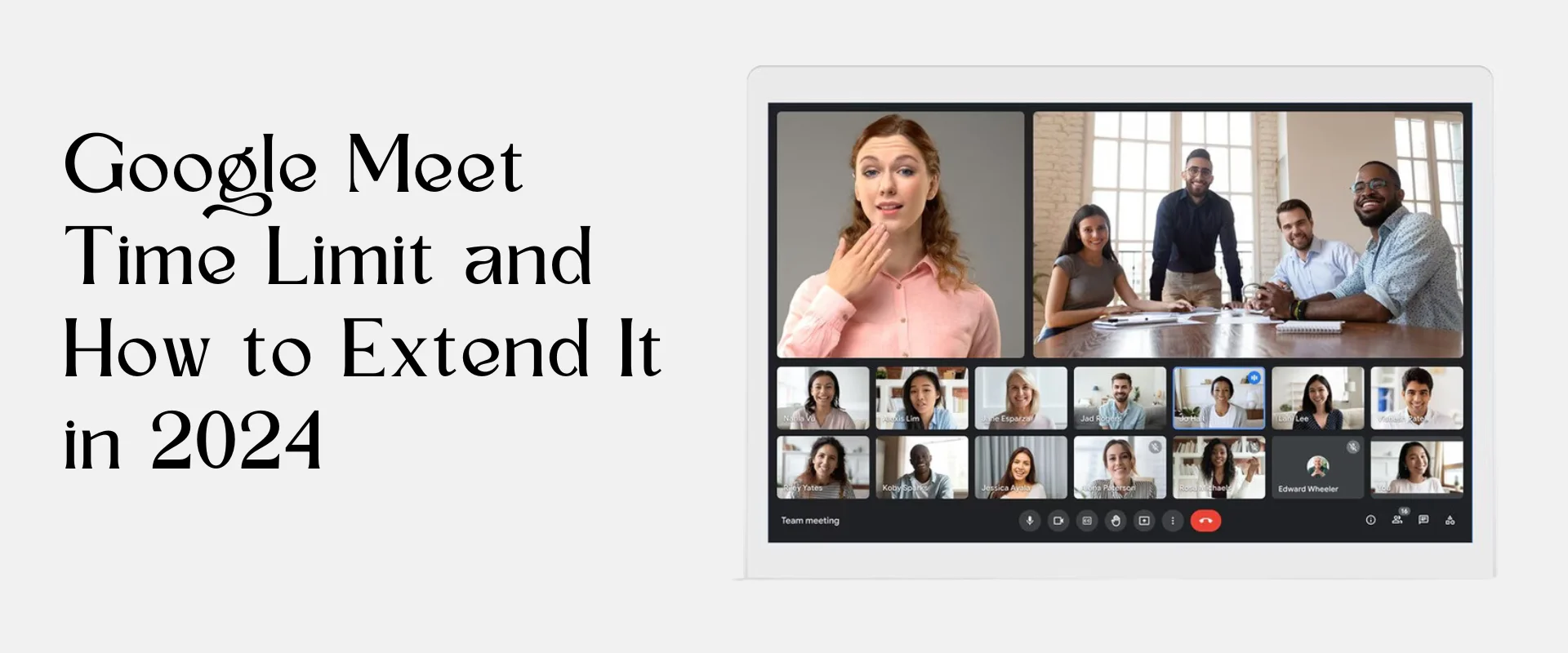 Google Meet Time Limit and How to Extend It in 2024