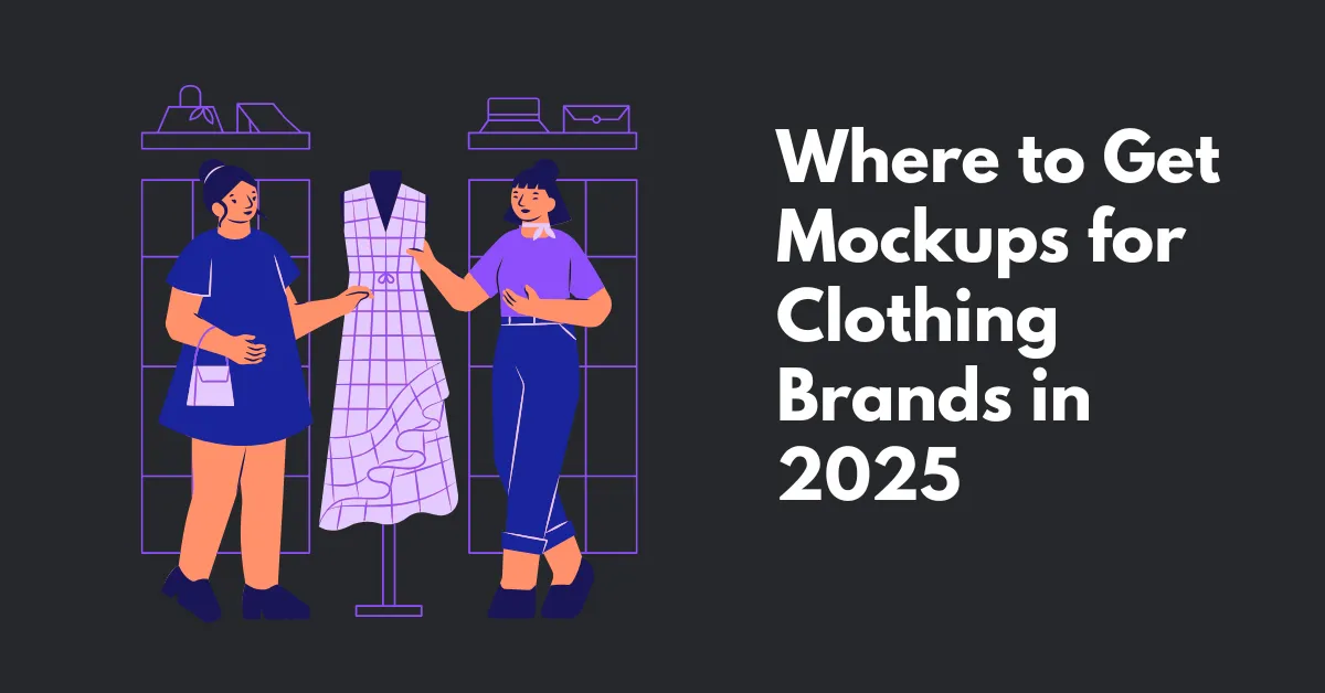 Where to Get Mockups for Clothing Brands in 2025