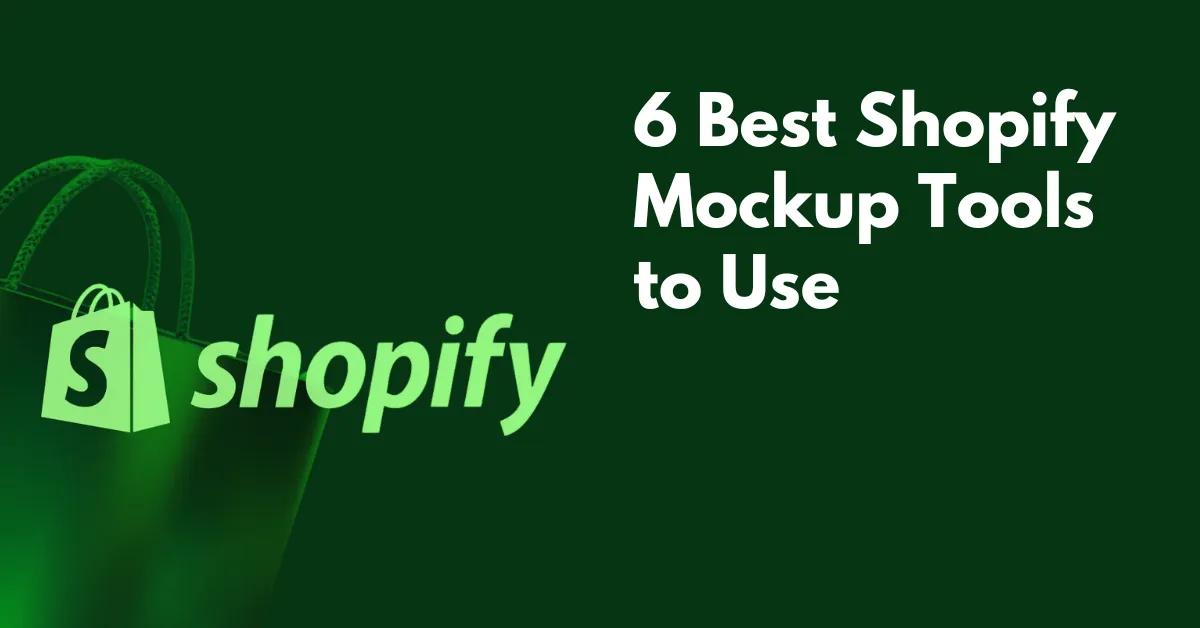 6 Best Shopify Mockup Tools in 2026 & Beyond