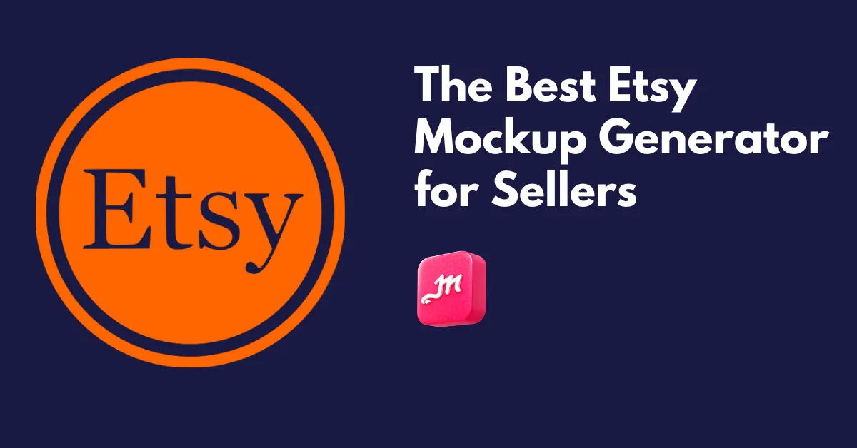 The Best Etsy Mockup Generator for Sellers