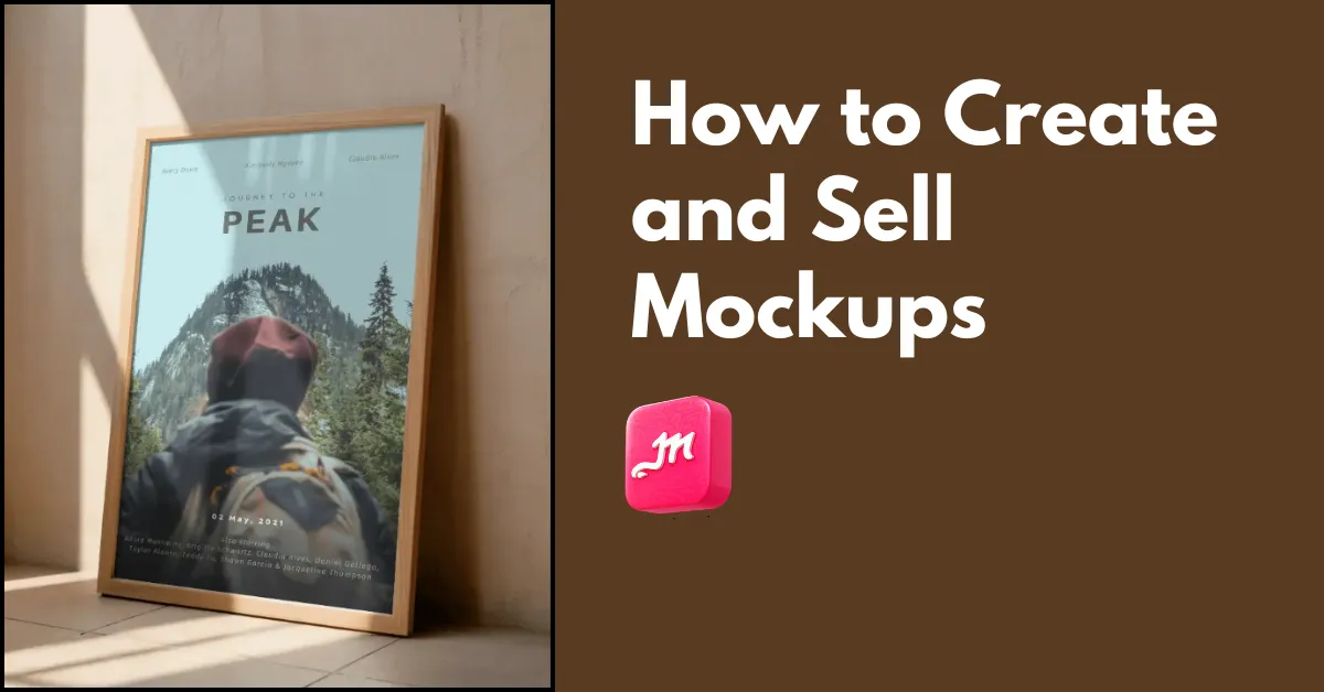 How to Create and Sell Mockups (A Quick Guide)