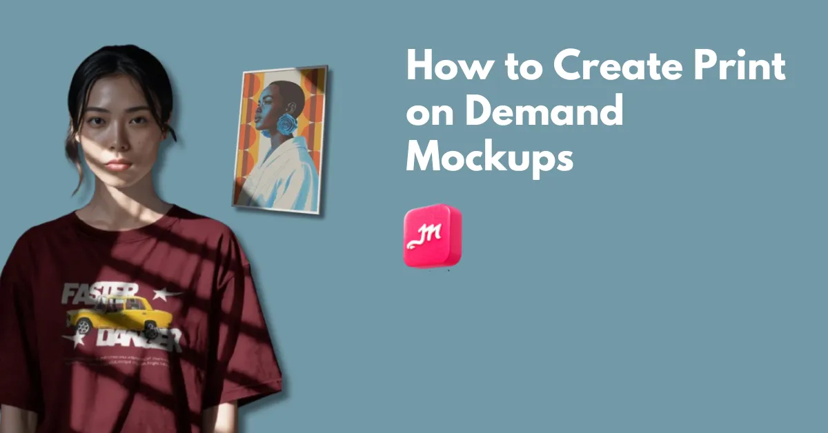 how to create print on demand mockups