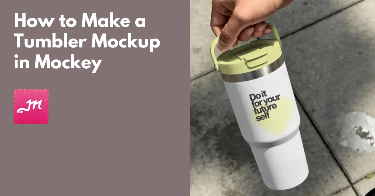 How to Make a Tumbler Mockup in Mockey