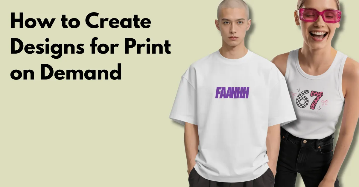 How to Create Designs for Print on Demand That Actually Sell